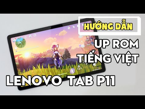 Hướng dẫn chi tiết chạy phần mềm tiếng Việt cho máy tính bảng Lenovo Pad P11 (Xiaoxin Pad P11)