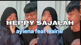 Heppy sajalah - cover ayiena feat Hairie