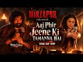 MIRZAPUR: 🔥 AAJ PHIR JEENE KI TAMANNA HAI - REPRISED | Nusrat Fateh Ali Khan | Rasika Duggal,Mohit M