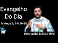 Evangelho do dia 17/06/2026 📖 Mateus 6, 1-6.16-18.