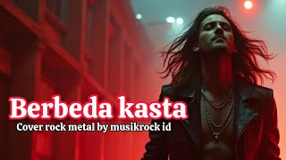 BERBEZA KASTA versi ROCK    AI COVER