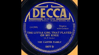 Video thumbnail of "The Carter Family-The Little Girl That Played On My Knee"