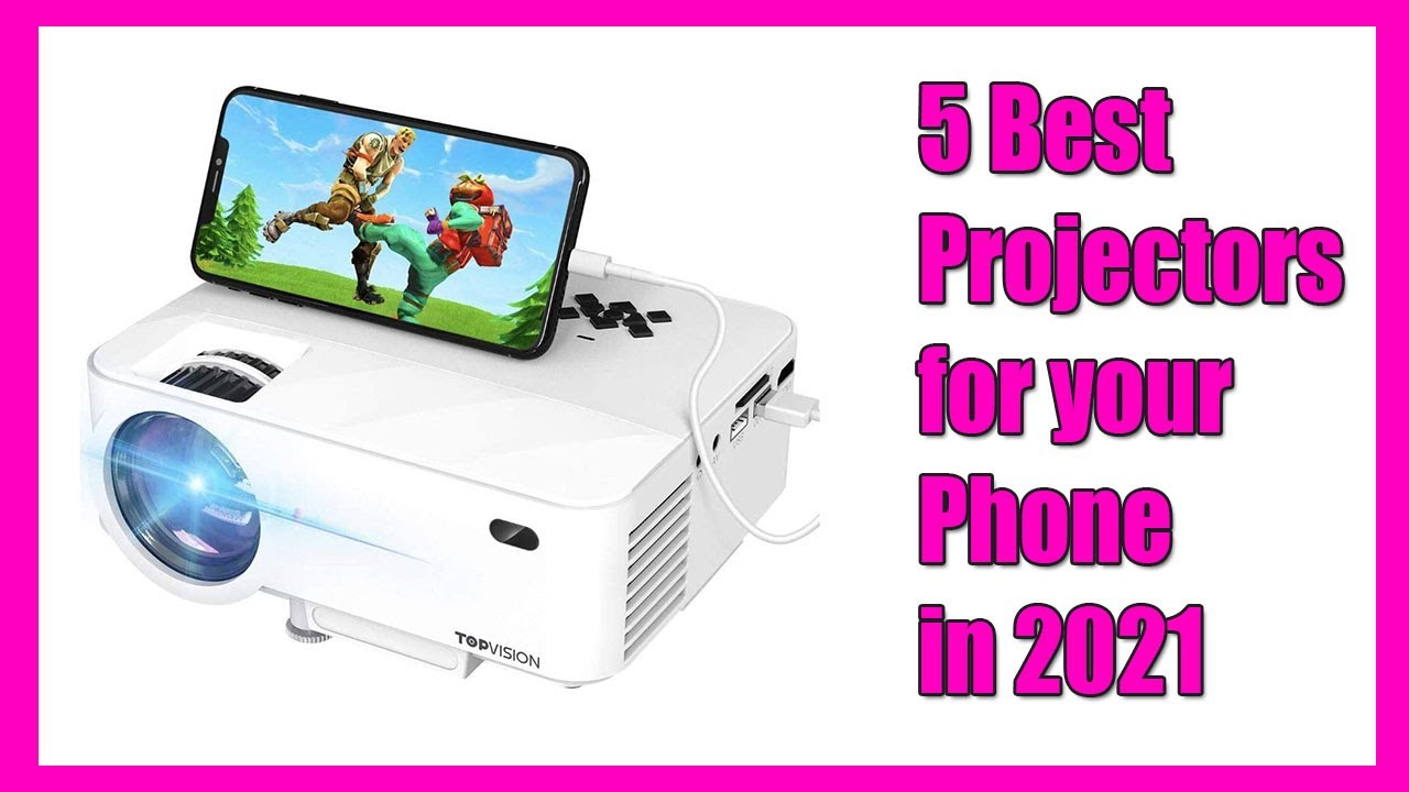 5 Best Projectors for your Phone in 2021 [ phone projector ]