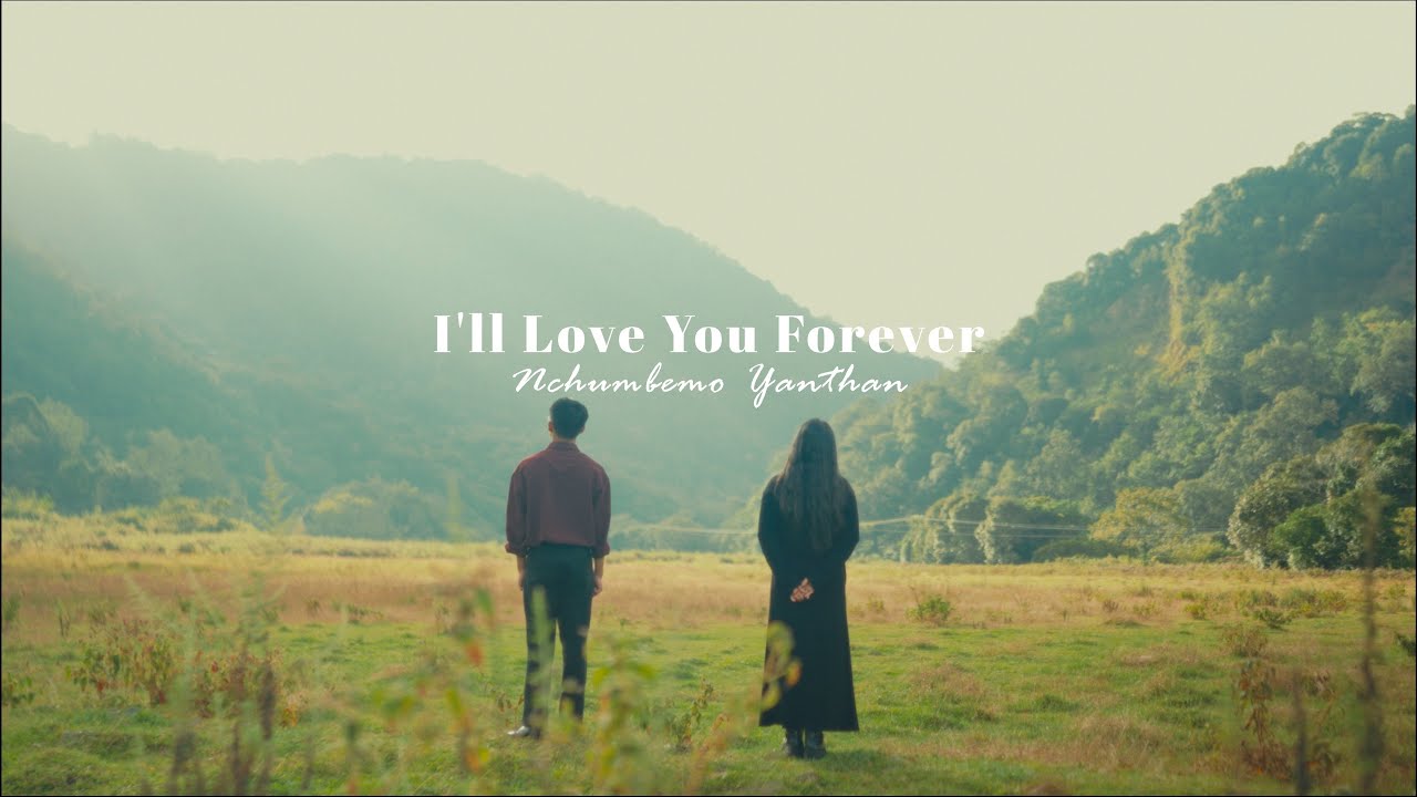 Nchumbemo Yanthan - I'll Love You Forever ft.Sojano Tsopoe (Official Music Video)