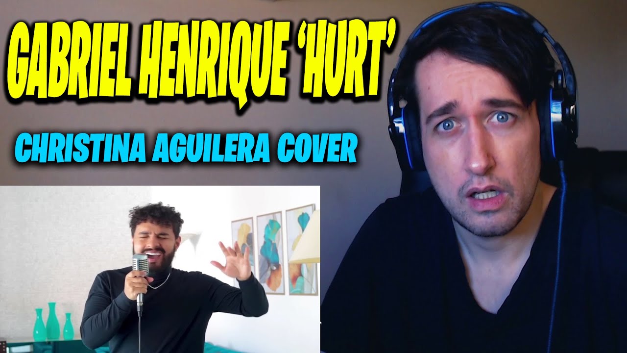 WOW!! FIRST TIME HEARING: Hurt - Gabriel Henrique (Cover Christina Aguilera) REACTION!!