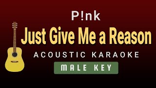 Just Give Me a Reason - P!nk (Male Key Acoustic Karaoke)