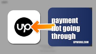 How To Fix Payment Not Going Through On Upwork 2026 (EASY GUIDE)