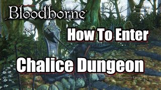 How to Enter Chalice Dungeon in Bloodborne