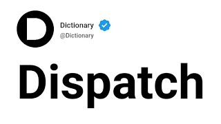 Dispatch Meaning In English
