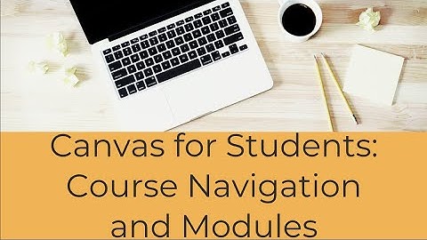Canvas Student: Modules and Course Navigation