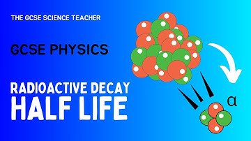 Half Life (GCSE Physics) | The GCSE Science Teacher