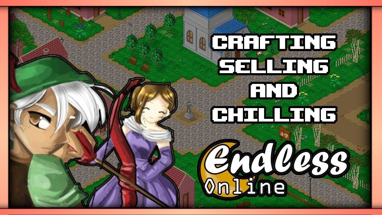 Crafting, Selling, and Chilling | Endless Online