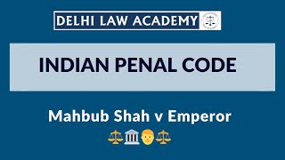 IPC – Facts of Mahbub Shah v Emperor (Section 34 IPC)