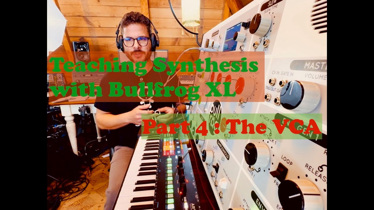 Teaching Synthesis with Bullfrog XL - Part 4 : The VCA (Amplifier ...