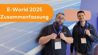 E-World 2025 - unsere kurze Zusammenfassung