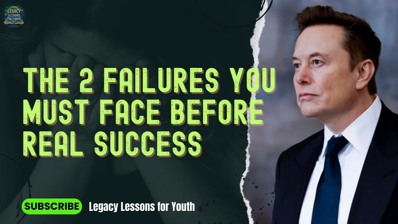 The 2 Failures You Must Face Before Real Success| Legacy Lessons for Youth