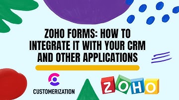 How to Integrate Zoho Forms with Zoho CRM and other applications