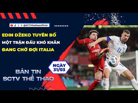 KHÓ KHĂN CHỜ ĐỢI ITALIA TẠI VÒNG LOẠI WORLD CUP 2026 || BẢN TIN SCTV THỂ THAO NGÀY 31/03/2026