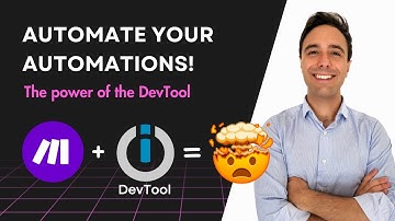 Automate your automations! The power of the DevTool in Make