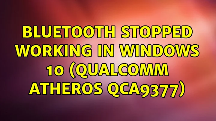 Bluetooth Stopped Working in Windows 10 (Qualcomm Atheros QCA9377) (4 Solutions!!)