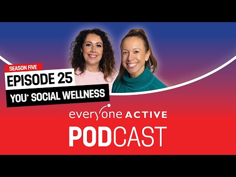 YOU+ Social Wellness | The Everyone Active Podcast | S5 Ep 25 - video from Everyone Active