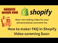 App logo ke comment pe shopify ki video banegee | How to create a FAQ in shopify video comming