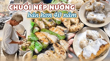 Mê mẩn hương vị CHUỐI NẾP NƯỚNG Sài Gòn - top các món được yêu thích nhất thế giới| Địa điểm ăn uống