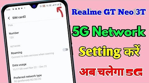 realme gt neo 3t 5g network settings, realme gt neo 3t me 5g kaise chalaye