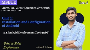 2.2 Android Development Tools (ADT) | MSBTE | I Scheme | 22617 | Mobile Application Development |