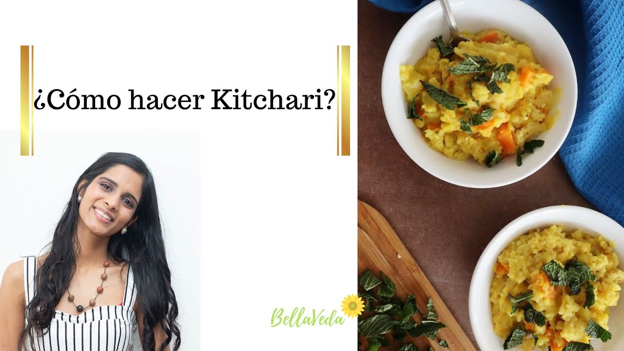 ¿Cómo hacer Kitchari? Un plato completo y liviano en nutrición Ayurveda