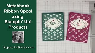 Matchbook Ribbon Spool with Stampin Up! Products