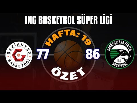 BSL 19. Hafta Özet | Gaziantep Basketbol 77-86 Darüşşafaka Tekfen