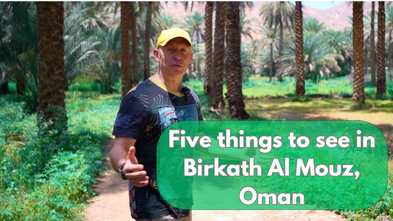 Explore Birkat Al Mouz: Five must -Visit spots