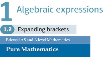 Edexcel Year 1/AS Pure Chapter 1.2 - Expanding Brackets (A-Level Maths)