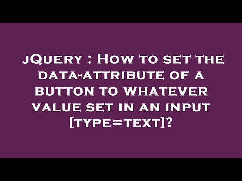 jQuery : How to set the data-attribute of a button to whatever value set in an input [type=text]?
