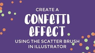 CONFETTI! Use the scatter brush in Adobe Illustrator