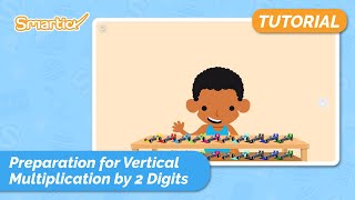 Preparation For Vertical Multiplication By 2 Digits - Smartick