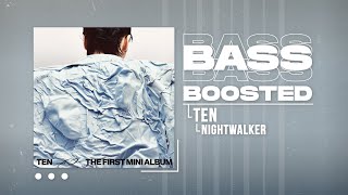 TEN (텐) - Nightwalker [BASS BOOSTED]