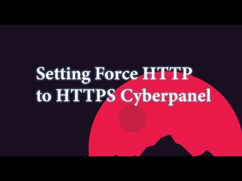 Setting Force HTTP to HTTPS Cyberpanel