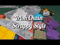 Irish Chain Scrappy Style - Live Stream #scrappyirishchain