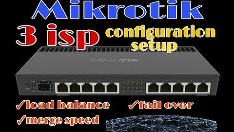 mikrotik  3 isp  setup merge  with load balance and failover