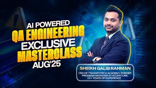 AI-Powered QA Masterclass with Sheikh Galib Rahman | Transfotech Academy