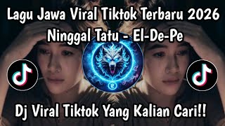 LAGU JAWA VIRAL TIKTOK TERBARU 2026 - NINGGAL TATU CIPTAAN EL-DE-PE COVER LIVE VERSION !! 
