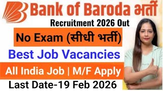 Bank Of Baroda Recruitment 2026 Out Bob Bank New Vacancy 2026 Bank Jobs 2026 Govt Jobs Feb 2026