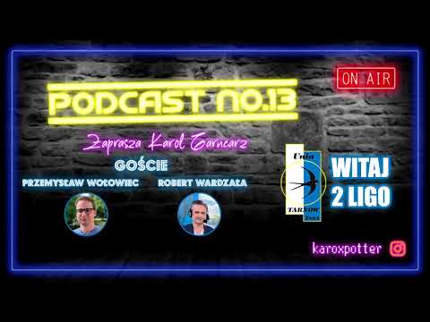 CO DALEJ Z UNIĄ TARNÓW? SMUTNY LOS JASKÓŁEK  Garncarz, Wołowiec,Wardzała I Podcast no.13 #8