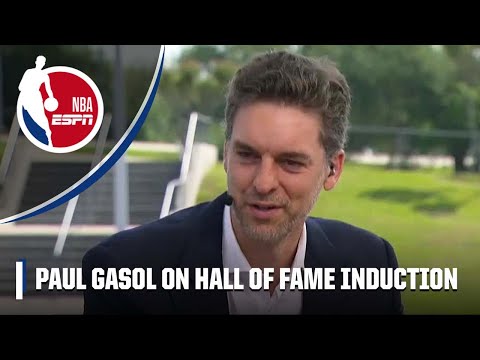 Pau Gasol says he's 'immensely honored' to be elected into the Hall of Fame