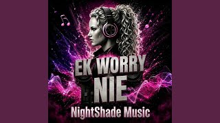 Ek worry nie