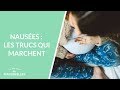 Nausées : les trucs qui marchent - La Maison des maternelles #LMDM