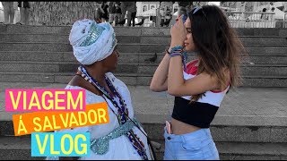 Viagem Á Salvador - Vlog