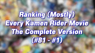 Ranking (Mostly) Every Kamen Rider Movie - The Complete Version (#81 - #1)